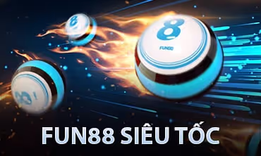 Fun88 Siêu Tốc